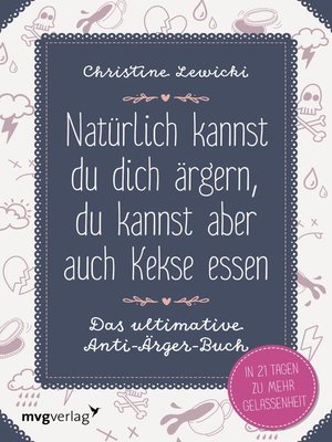 cover image of Natürlich kannst du dich ärgern, du kannst aber auch Kekse essen